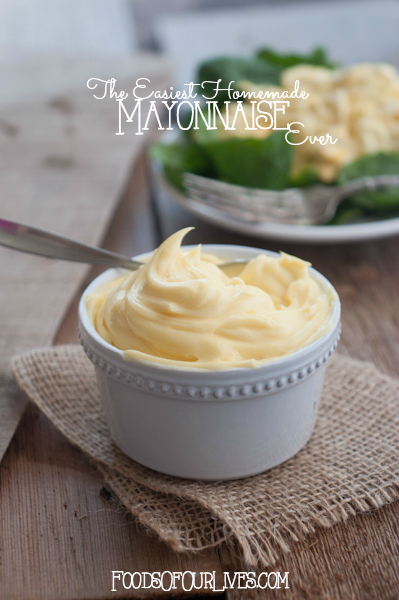 The Easiest Homemade Mayonnaise Ever | Foods of Our Lives